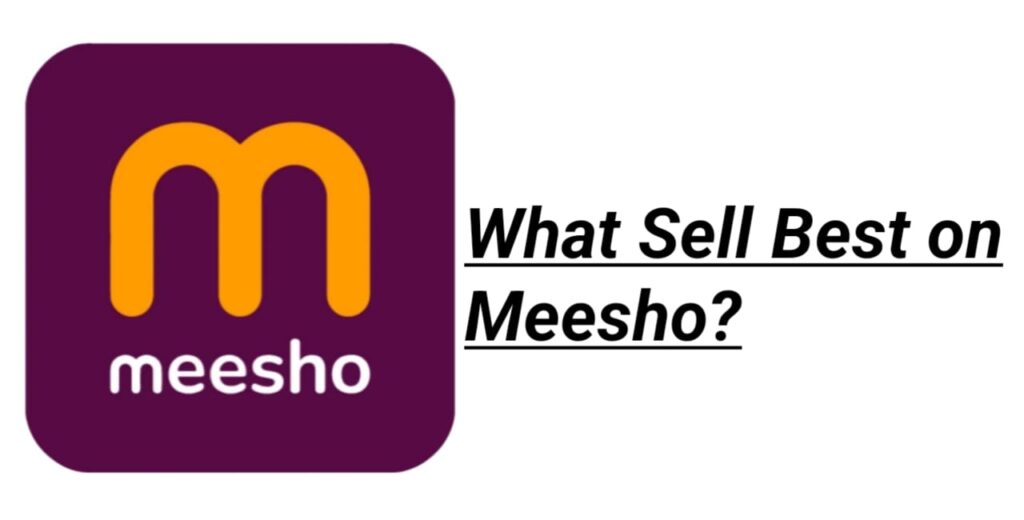 What Sells Best on Meesho?