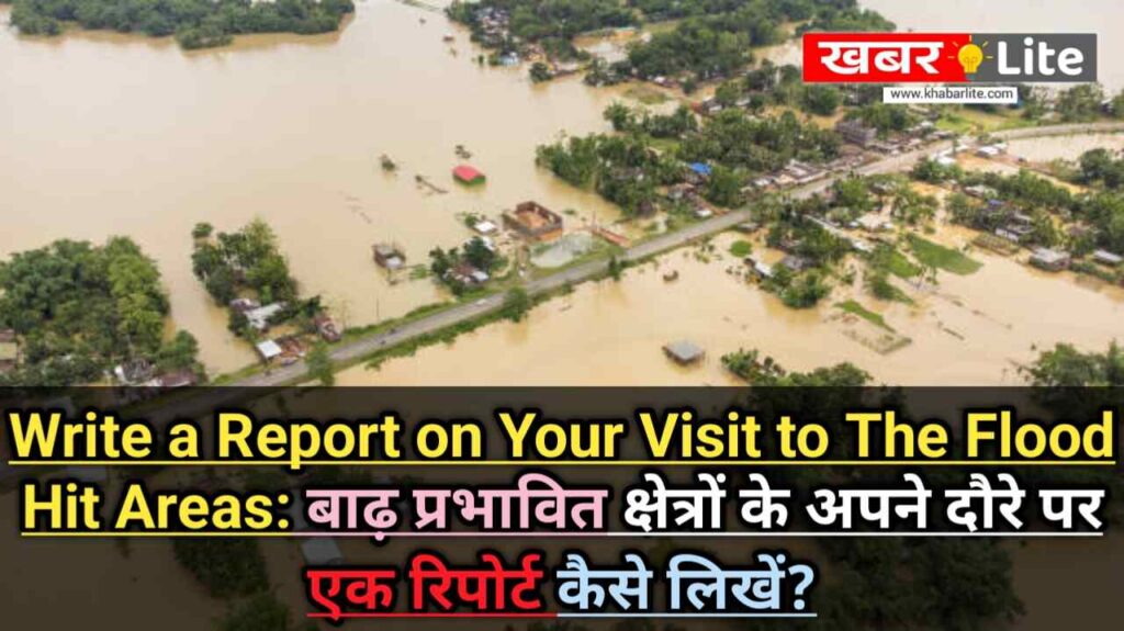Write a Report on Your Visit to The Flood Hit Areas