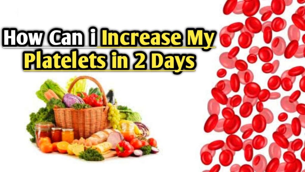 How Can i Increase My Platelets in 2 Days