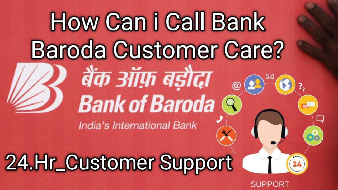 How Can i Call Bank Baroda Customer Care
