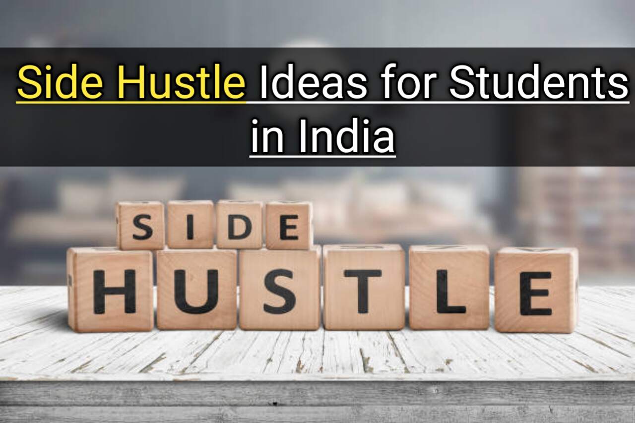 Side Hustle Ideas for Students in India