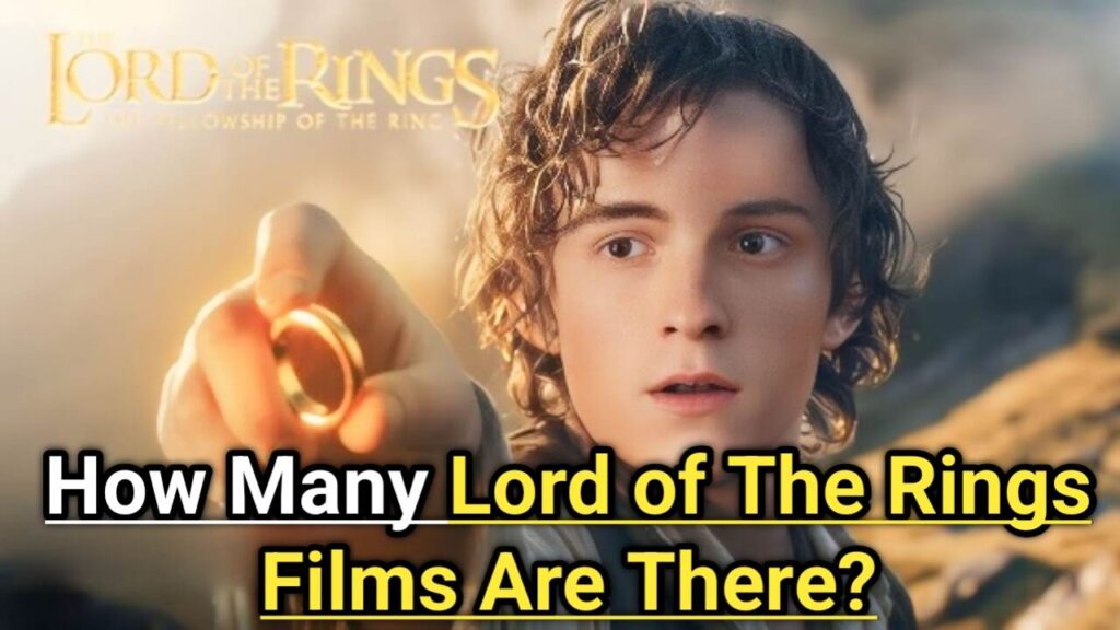 How Many Lord of The Rings Films Are There?