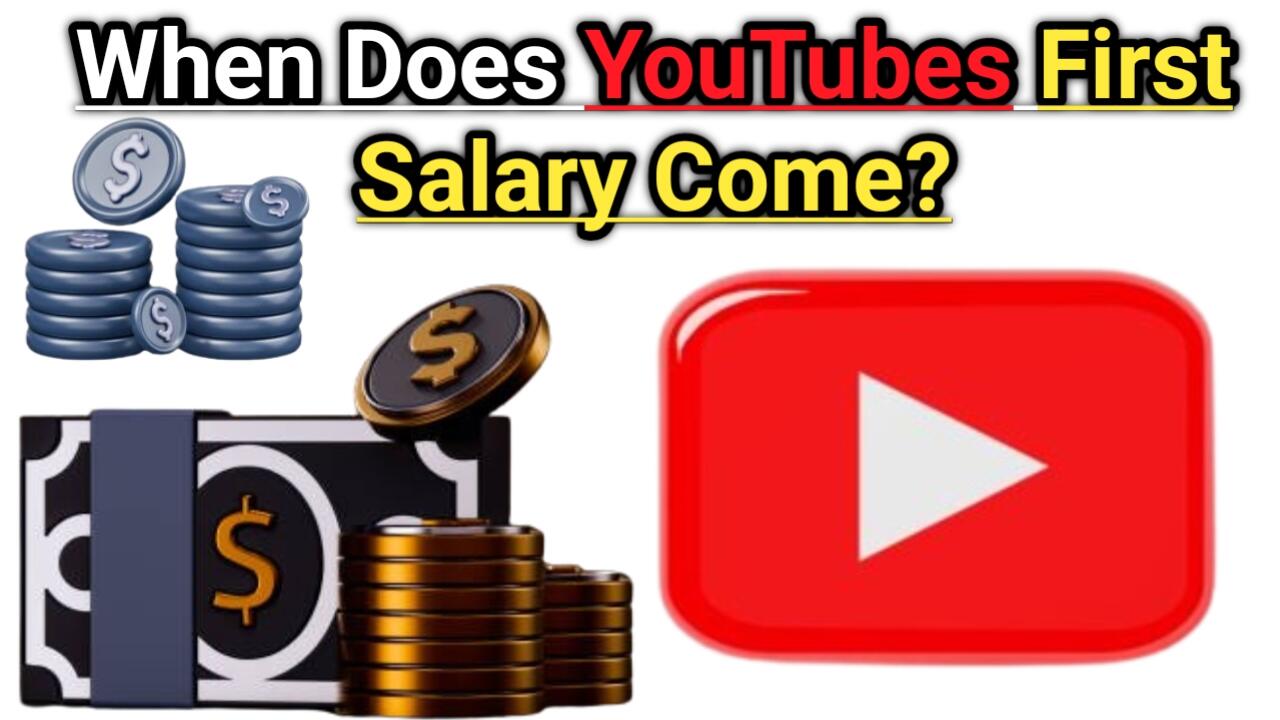 When Does YouTubes First Salary Come?
