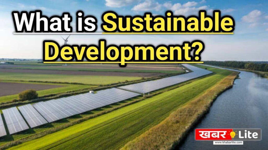 What is Sustainable Development?