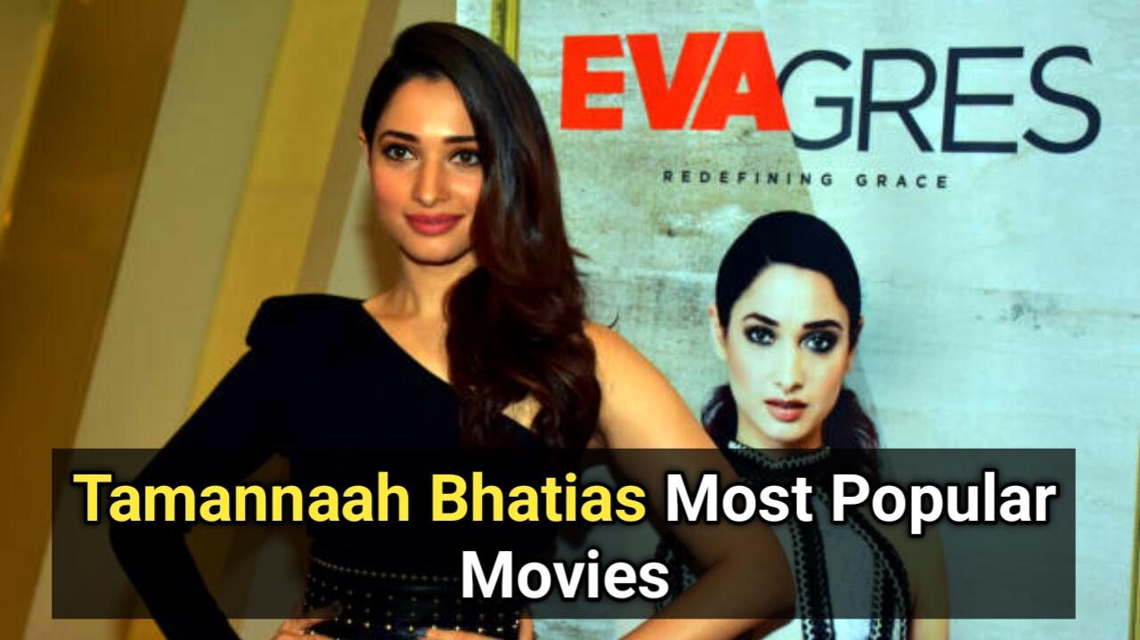 Tamannaah Bhatias Most Popular Movies